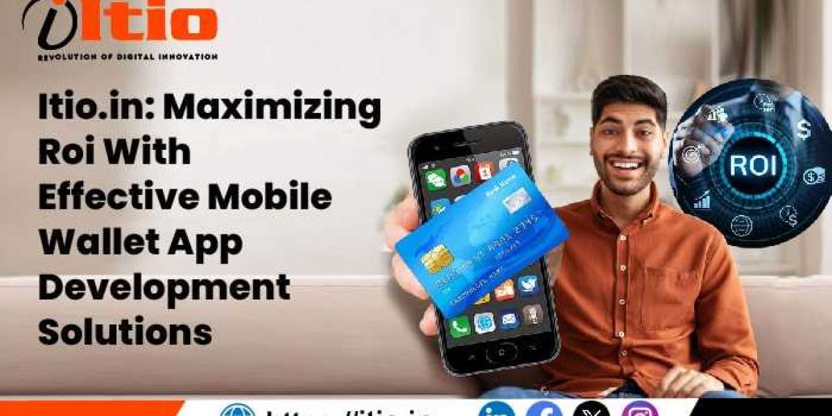 ITIO.in: Maximizing ROI with Effective Mobile Wallet App Development Solutions